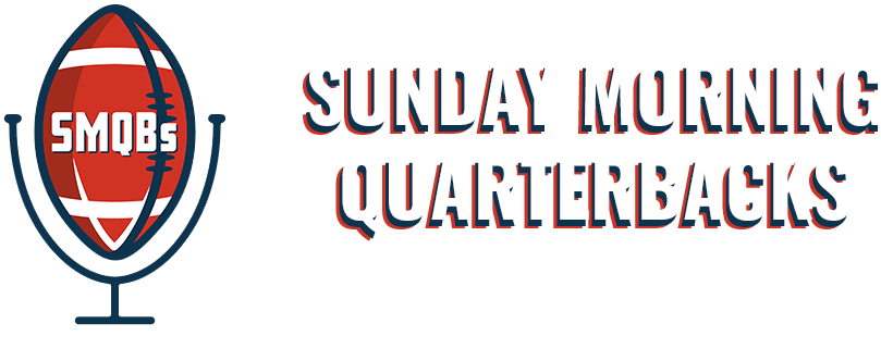Sunday Morning Quarterbacks - SMQBs